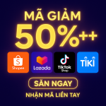 🌟 SĂN MÃ SIÊU HỜI – GIẢM NGAY 50%++ TRÊN SHOPEE, LAZADA, TIKTOK SHOP, TIKI ! 🌟