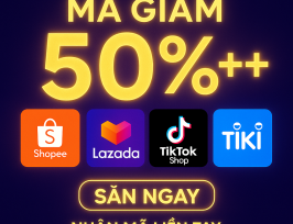 🌟 SĂN MÃ SIÊU HỜI – GIẢM NGAY 50%++ TRÊN SHOPEE, LAZADA, TIKTOK SHOP, TIKI ! 🌟