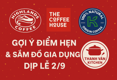 GỢI Ý ĐIỂM HẸN VUI CHƠI – SẮM ĐỒ GIA DỤNG CHẤT LƯỢNG DỊP LỄ 2/9